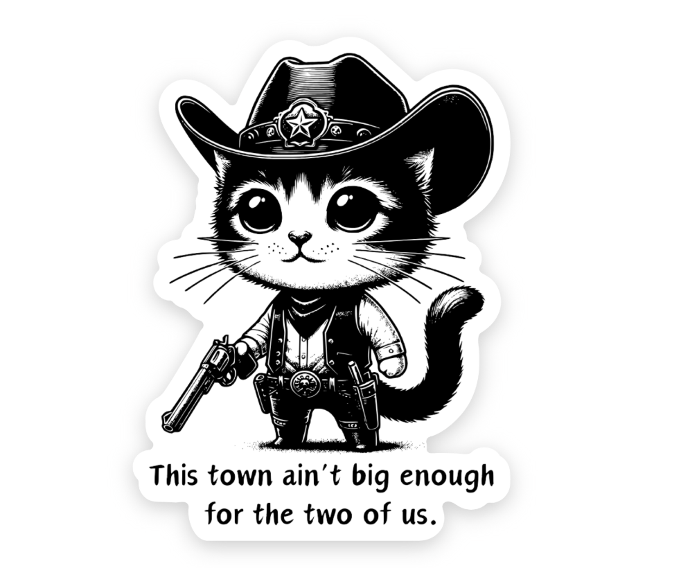 This Town Ain't Big Enough Sheriff Cat Sticker