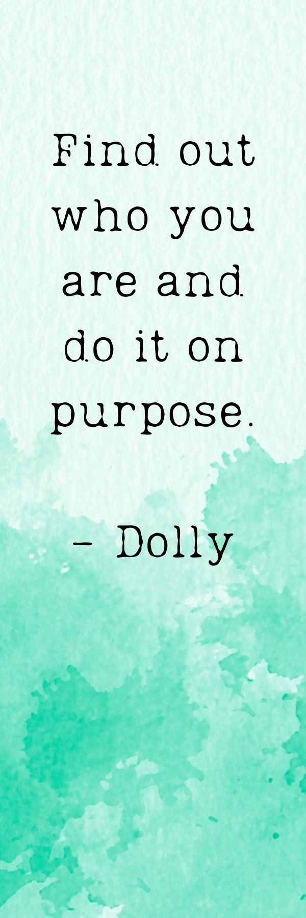 Do it on Purpose - Dolly Quote Watercolor Bookmark