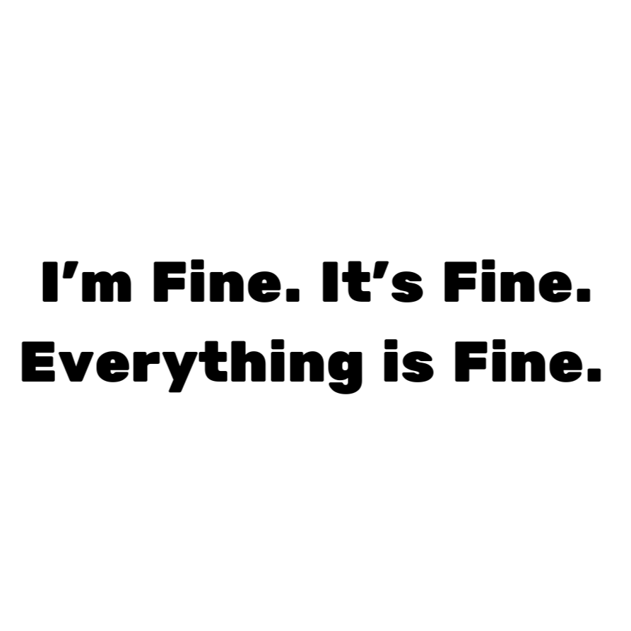Everything is Fine Sticker