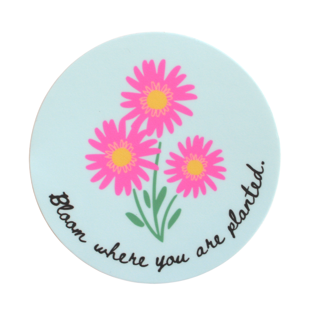 Bloom Where You Are Planted Sticker