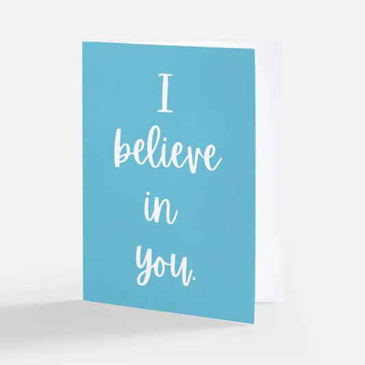 I Believe in You Individual Greeting Card