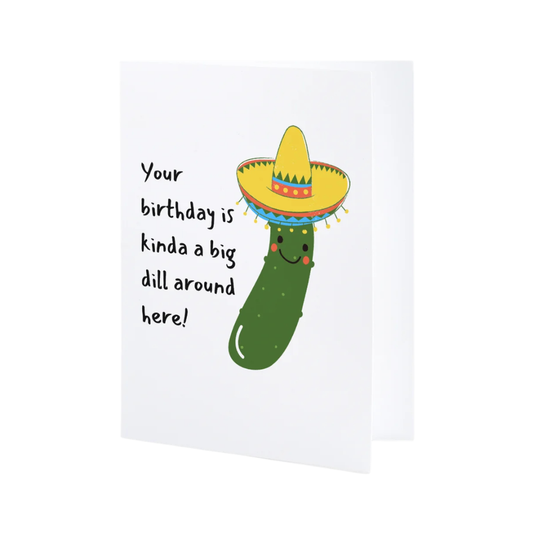 Your Birthday is a Big Dill Individual Greeting Card