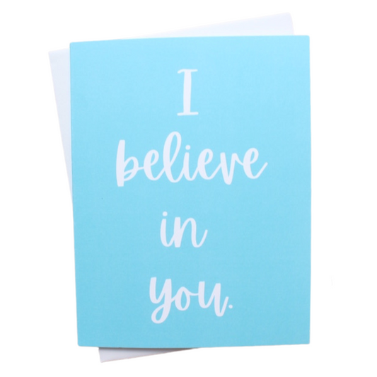 I Believe in You Individual Greeting Card