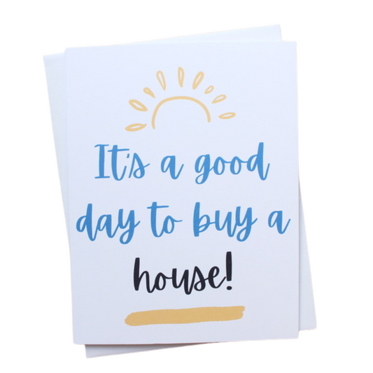 It's a Good Day to Buy a House Individual Greeting Card