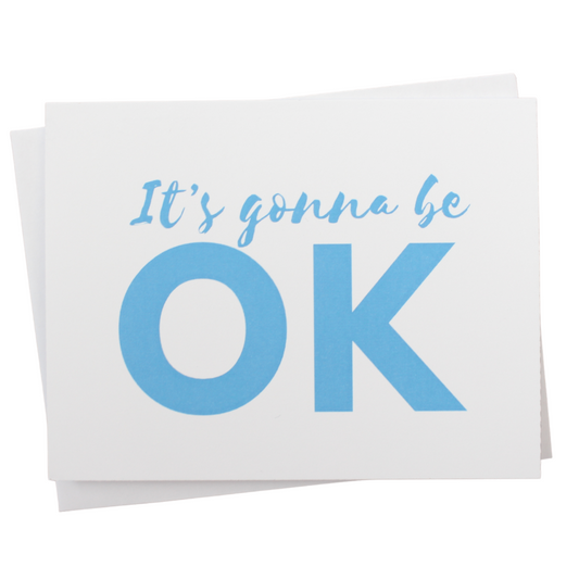 It's Gonna Be OK Individual Greeting Card